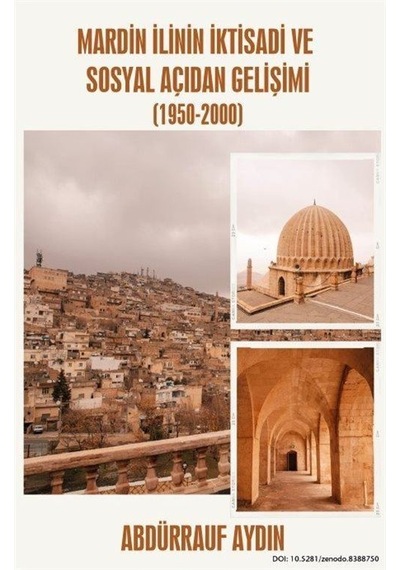 Mardin İlinin İktisadi Ve Sosyal Açıdan Gelişimi 1950-2000 /...