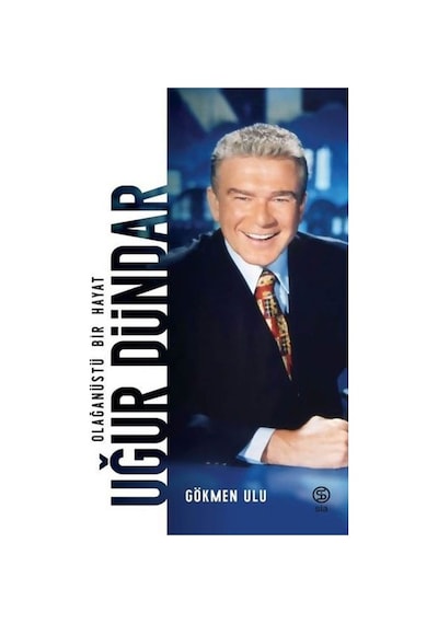 Olağanüstü Bir Hayat Uğur Dündar Gökmen Ulu Sia Kitap