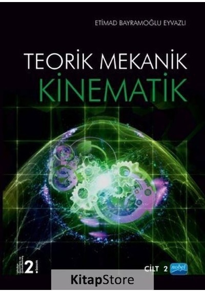 Kinematik 2. Cilt  - Sabir Alioğlu Kuliyev  -  Etimad Bayramoğlu Eyvazov  - Nobel Akademik Yayıncılık