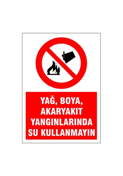 Akaryakıt Yangında Su Kullanmayın, İsg Uyarı Levhası