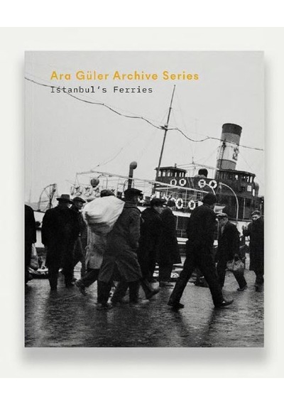 İstanbul's Ferries - Ara Güler Archive Series