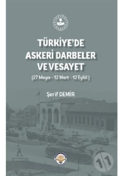 Türkiye'de Askeri Darbeler ve Vesayet - Şerif Demir - TİAV