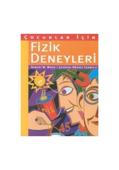 Çocuklar İçin Fizik Deneyleri - Robert W. Wood