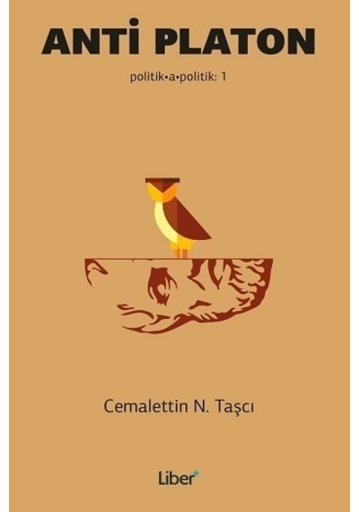 Anti Platon - Cemalettin N. Taşcı - Liber Plus Yayınları