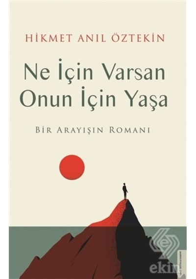 Ne Için Varsan Onun Için Yaşa/Hikmet Anıl Öztekin