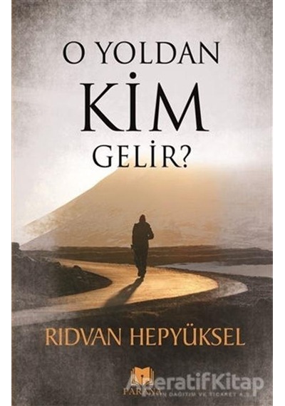 O Yoldan Kim Gelir? - Rıdvan Hepyüksel - Parana