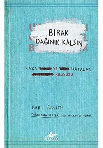 Bırak Dağınık Kalsın: Kaza Ve Hatalar Kılavuzu
