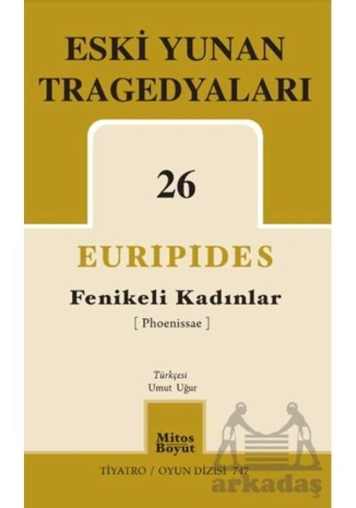 Fenikeli Kadınlar - Eski Yunan Tragedyaları 26 Mitos Boyut Yayınları