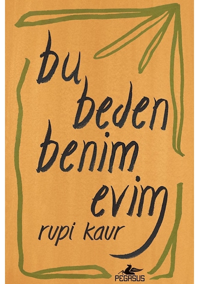 Bu Beden Benim Evim - Rupi Kaur