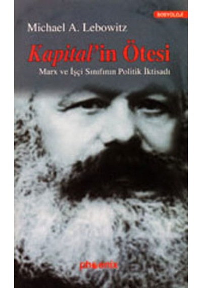 Kapital'in Ötesi - Michael A. Lebowitz - Phoenix