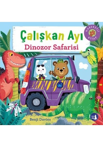 Çalışkan Ayı - Dinozor Safarisi - Hareketli Kitap - Benji Davies - Büyülü Fener