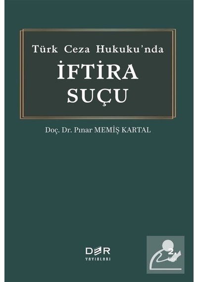 Turk Ceza Hukuku'nda Iftira Sucu - Pınar Memiş Kartal - Der Yayınları