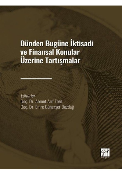 Dünden Bugüne İktisadi ve Finansal Konular Üzerine Tartışmalar...