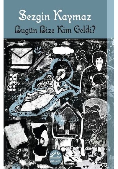 Bugün Bize Kim Geldi? - Sezgin Kaymaz - İletişim Yayınları