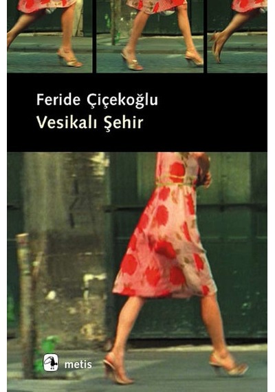 Vesikalı Şehir - Feride Çiçekoğlu - Metis Yayınları