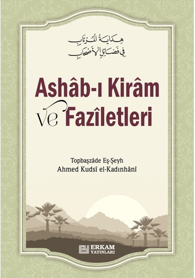 Ashab-ı Kiram ve Faziletleri - Ahmed Kudsi el-Kadınhâni 9786053024682