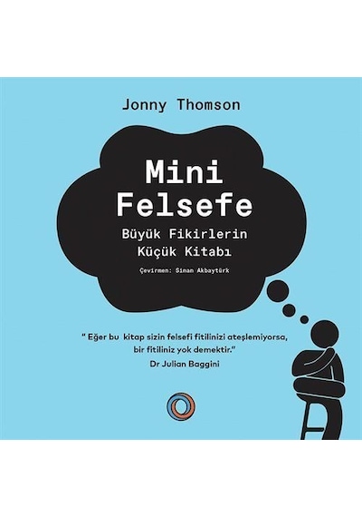Mini Felsefe - Büyük Fikirlerin Küçük Kitabı - Jonny Thomson - Orenda
