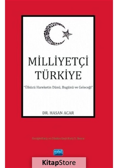 Milliyetçi Türkiye - Hasan Acar - Nobel Akademik Yayıncılık