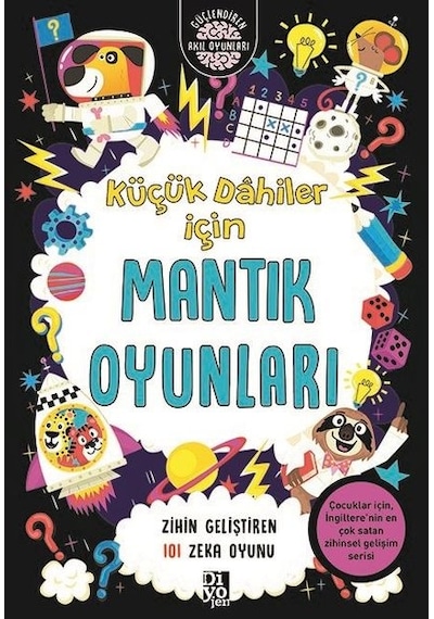 Küçük Dahiler İçin Mantık Oyunları - Zihin Geliştiren 101 Zeka Oyunu - Gareth Moore - Diyojen Yayıncılık