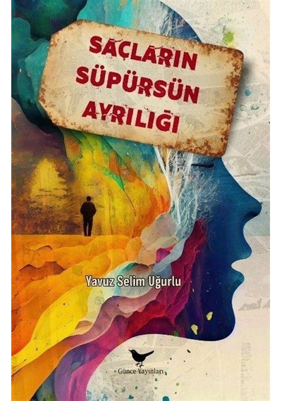Saçların Süpürsün Ayrılığı / Dr. Yavuz Selim Uğurlu