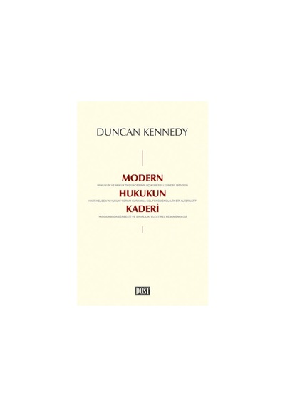 Modern Hukukun Kaderi - Duncan Kennedy - Dost Kitabevi