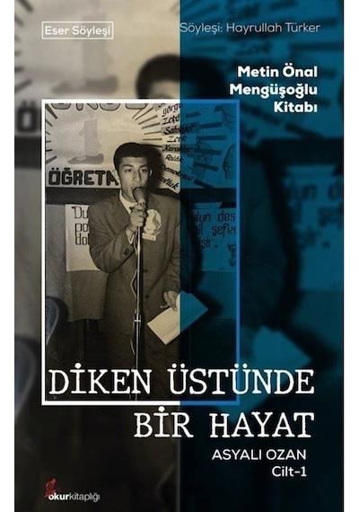 Diken Üstünde Bir Hayat - Asyalı Ozan Cilt 1 - Metin Önal Mengüşoğlu Kitabı- Okur Kitaplığı