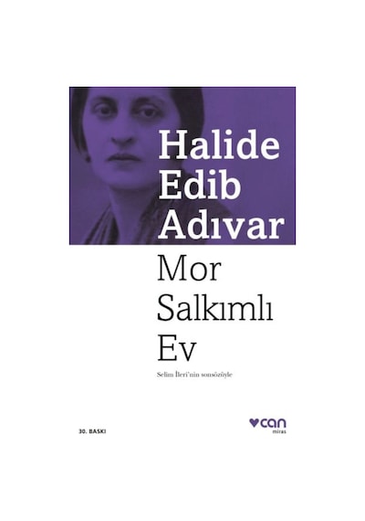 Mor Salkımlı Ev - Halide Edib Adıvar - Can Yayınları