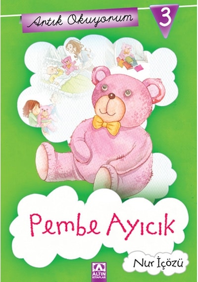 Artık Okuyorum 3 - Pembe Ayıcık - Nur İçözü - Altın Kitaplar