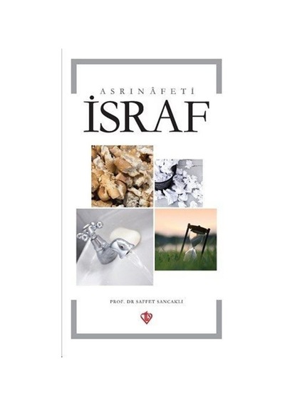 Asrın Afeti İsraf - Saffet Sancaklı - Türkiye Diyanet Vakfı Yayınları