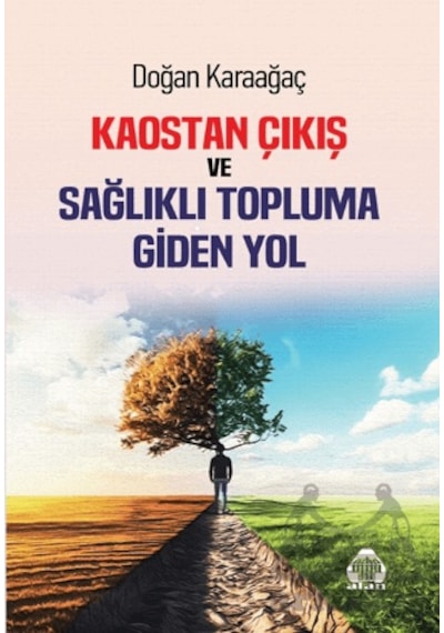Kaostan Çıkış Ve Topluma Giden Yol Ciltli Alan Yayıncılık