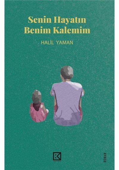 Senin Hayatın Benim Kalemim / Halil Yaman