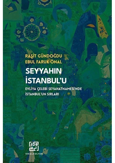 Seyyahın İstanbul'u-evliya Çelebi Seyahatnamesi'nde İstanbul'u...