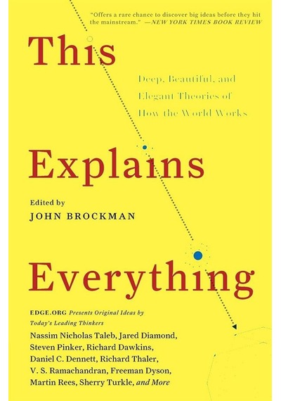 This Explains Everything: Deep Beautiful and Elegant Theories of How the World Works - John Brockman - Harper Collins US