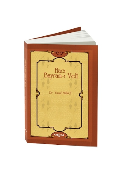 Hacı Bayram-ı Veli - Yusuf Ekinci - Akçağ Yayınları