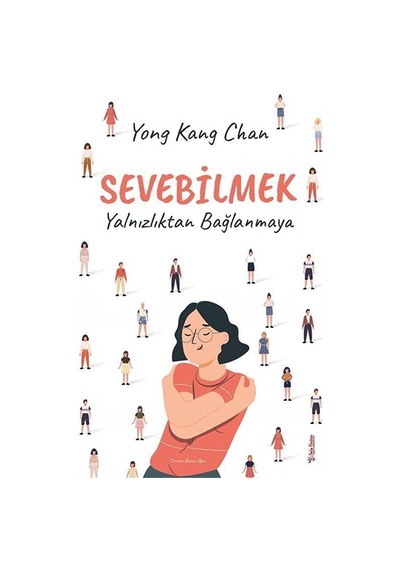 Sevebilmek - Yalnızlıktan Bağlanmaya - Yong Kang Chan - Sola Unitas