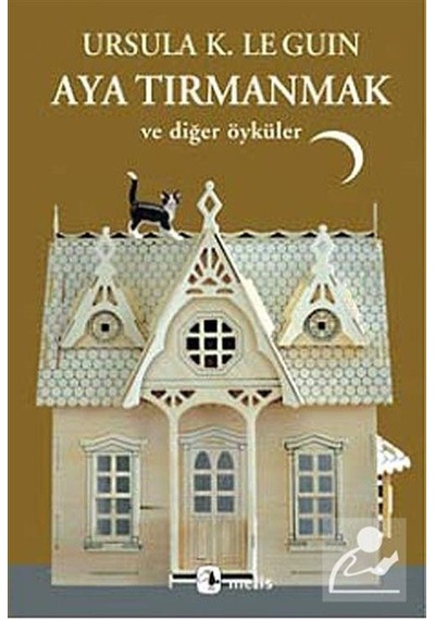 Aya Tırmanmak ve Diğer Öyküler - Ursula K. Le Guin