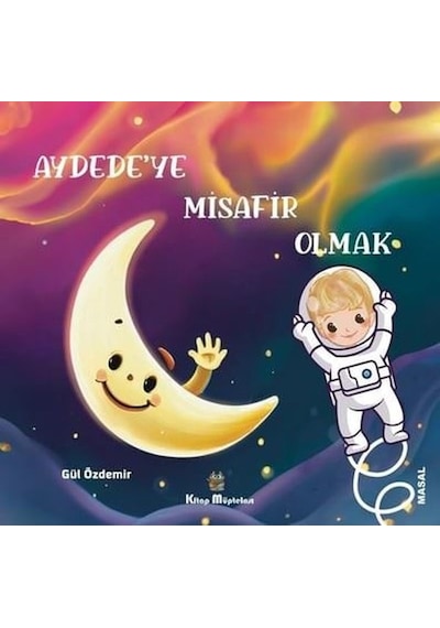 Aydede'ye Misafir Olmak - Gül Özdemir - Kitap Müptelası Yayınları
