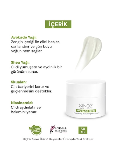 Sinoz Avokado Bomb Canlandırıcı ve Nemlendirici Yüz Bakım Kremi 50 ML Sinoz Avokado Bomb Canlandırıcı ve Nemlendirici Yüz Bakım Kremi 50 ML