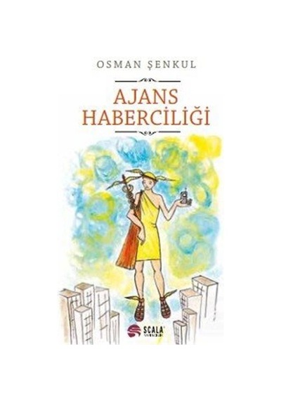 Ajans Haberciliği - Osman Şenkul - Scala Yayıncılık