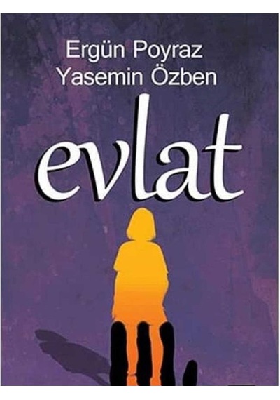 Evlat - Yasemin Özben Ergün Poyraz İlk Baskı 2016