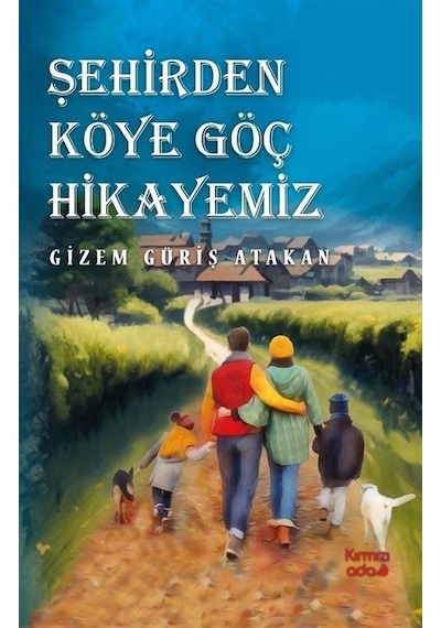 Şehirden Köye Göç Hikayemiz - Gizem Güriş Atakan - Kırmızı Ada Yayınları