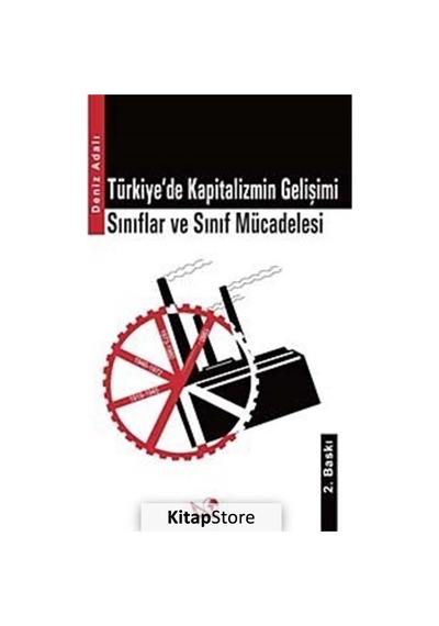 Türkiye'de Kapitalizmin Gelişimi - Deniz Adalı - Kaldıraç Yayınevi