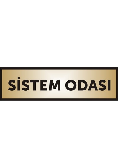 Sistem Odası Yazılı Kapı Levhası ,Yönlendirme Levhası ,Gold