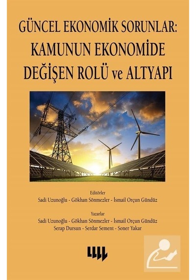 Güncel Ekonomik Sorunlar: Kamunun Ekonomide Değişen Rolü ve Altyapı- Literatür Yayıncılık