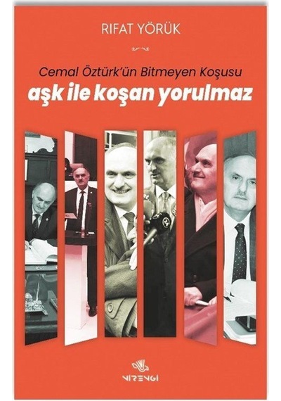 Aşk İle Koşan Yorulmaz "cemal Öztürk'ün Bitmeyen Koşusu" / Rıf...
