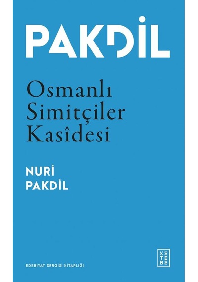 Ketebe Nuri Pakdil Osmanlı Simitçiler Kasîdesi