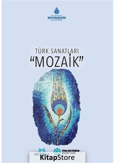 Türk Sanatları - Mozaik- Kültür A.Ş.