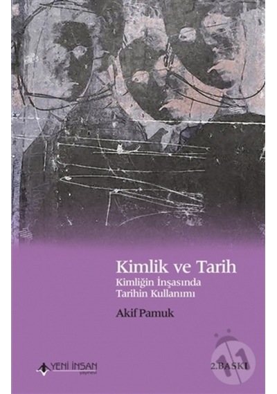 Kimlik ve Tarih - Akif Pamuk - Yeni İnsan Yayınevi