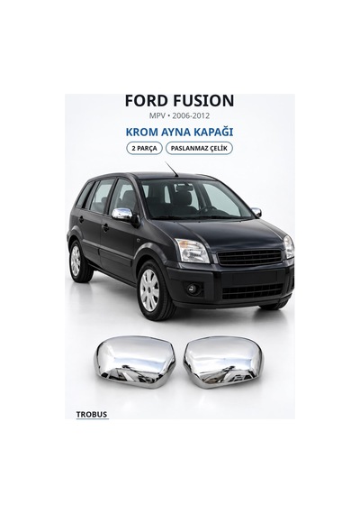 Ford Fusion 2006-2012 Uyumlu Krom Ayna Kapağı 2 Parça Paslanmaz Çelik