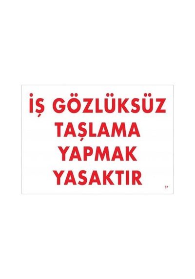 İş Gözlüksüz Taşlama Yapmak Yasaktır Uyarı Levhası 25x35 Kod:37 - Rxlu-286658